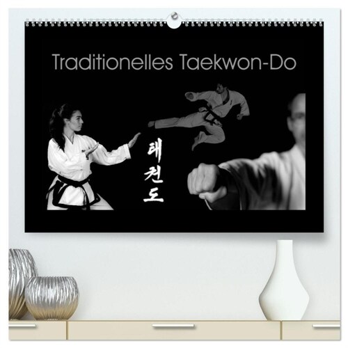 Traditionelles Taekwon-Do (hochwertiger Premium Wandkalender 2024 DIN A2 quer), Kunstdruck in Hochglanz (Calendar)