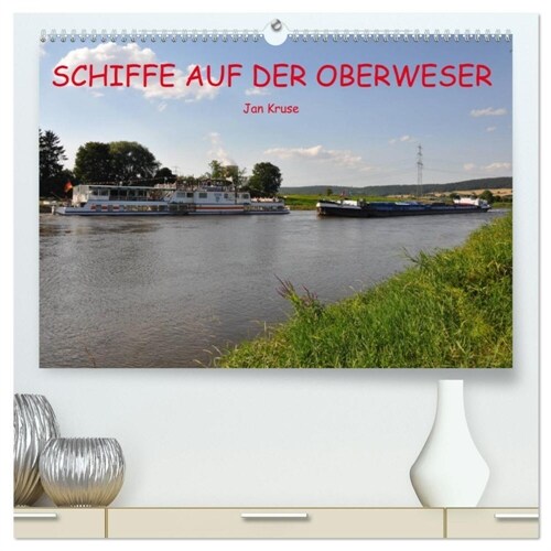 Schiffe auf der Oberweser (hochwertiger Premium Wandkalender 2024 DIN A2 quer), Kunstdruck in Hochglanz (Calendar)