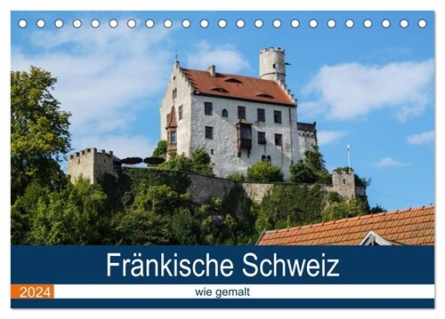 Frankische Schweiz wie gemalt (Tischkalender 2024 DIN A5 quer), CALVENDO Monatskalender (Calendar)