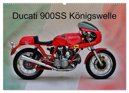 Ducati 900SS Konigswelle (Wandkalender 2024 DIN A2 quer), CALVENDO Monatskalender (Calendar)