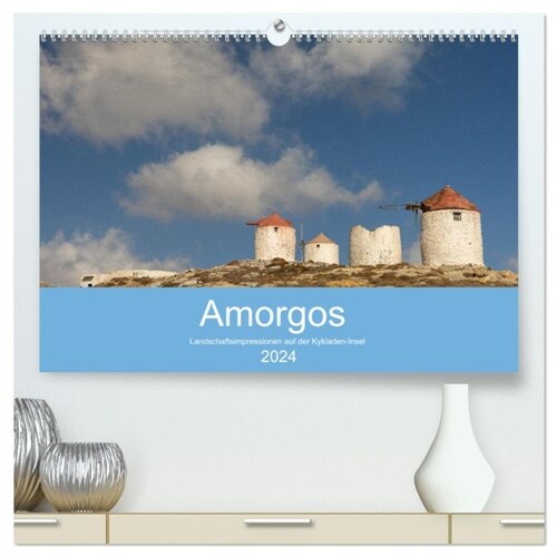 Amorgos - Kykladenimpressionen (hochwertiger Premium Wandkalender 2024 DIN A2 quer), Kunstdruck in Hochglanz (Calendar)