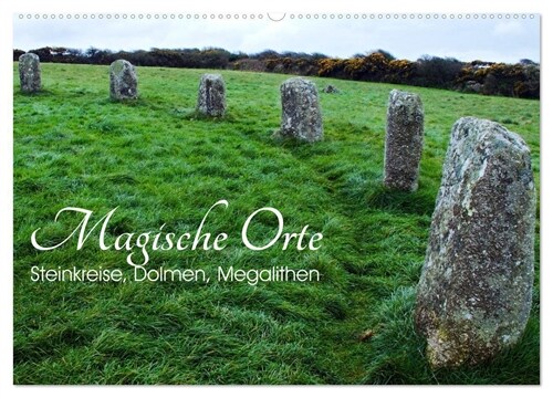 Magische Orte - Steinkreise, Dolmen, Megalithen (Wandkalender 2024 DIN A2 quer), CALVENDO Monatskalender (Calendar)