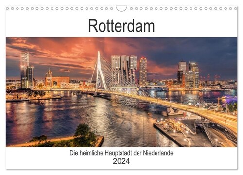 Rotterdam - Die heimliche Hauptstadt der Niederlande (Wandkalender 2024 DIN A3 quer), CALVENDO Monatskalender (Calendar)