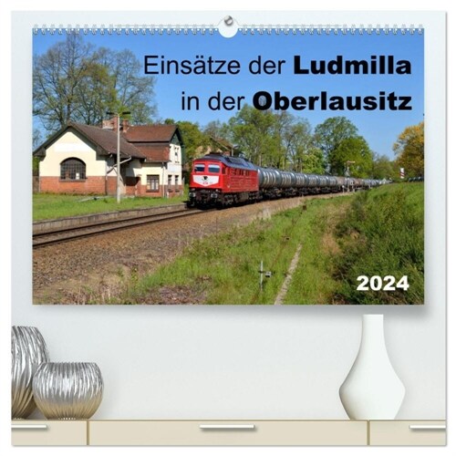 Einsatze der Ludmilla in der Oberlausitz 2024 (hochwertiger Premium Wandkalender 2024 DIN A2 quer), Kunstdruck in Hochglanz (Calendar)