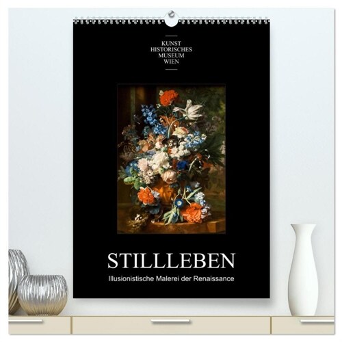 Stillleben - Illusionistische Malerei der Renaissance (hochwertiger Premium Wandkalender 2024 DIN A2 hoch), Kunstdruck in Hochglanz (Calendar)