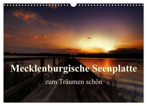 Mecklenburgische Seenplatte - zum Traumen schon (Wandkalender 2024 DIN A3 quer), CALVENDO Monatskalender (Calendar)