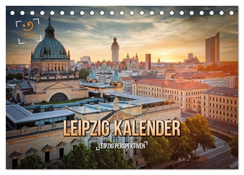 Leipzig Kalender Perspektiven (Tischkalender 2024 DIN A5 quer), CALVENDO Monatskalender (Calendar)