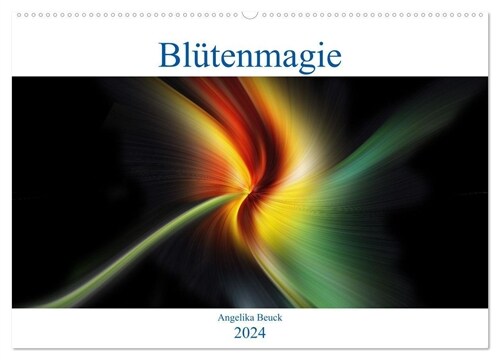 Blutenmagie (Wandkalender 2024 DIN A2 quer), CALVENDO Monatskalender (Calendar)