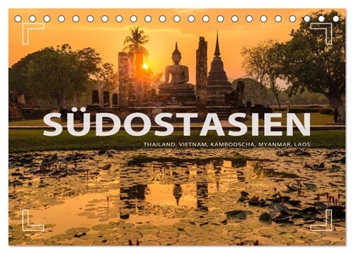 Sudostasien - Thailand, Vietnam, Kambodscha, Myanmar, Laos (Tischkalender 2024 DIN A5 quer), CALVENDO Monatskalender (Calendar)