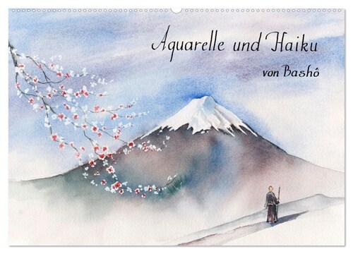 Aquarelle und Haiku von Basho (Wandkalender 2024 DIN A2 quer), CALVENDO Monatskalender (Calendar)