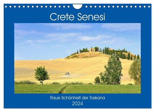 Crete Senesi - Raue Schonheit der Toskana (Wandkalender 2024 DIN A4 quer), CALVENDO Monatskalender (Calendar)