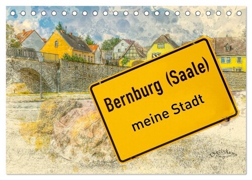 Bernburg meine Stadt (Tischkalender 2024 DIN A5 quer), CALVENDO Monatskalender (Calendar)