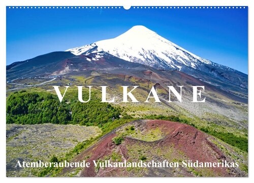 VULKANE: Atemberaubende Vulkanlandschaften Sudamerikas (Wandkalender 2024 DIN A2 quer), CALVENDO Monatskalender (Calendar)
