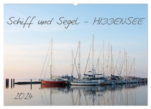 Schiff und Segel - HIDDENSEE (Wandkalender 2024 DIN A2 quer), CALVENDO Monatskalender (Calendar)