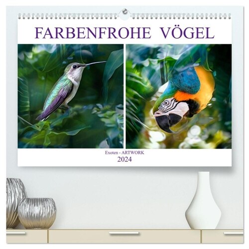 Farbenfrohe Vogel - Exoten ARTWORK (hochwertiger Premium Wandkalender 2024 DIN A2 quer), Kunstdruck in Hochglanz (Calendar)