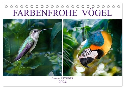 Farbenfrohe Vogel - Exoten ARTWORK (Tischkalender 2024 DIN A5 quer), CALVENDO Monatskalender (Calendar)