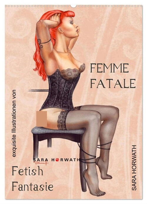Femme Fatale - Fetisch Fantasien (Wandkalender 2024 DIN A2 hoch), CALVENDO Monatskalender (Calendar)