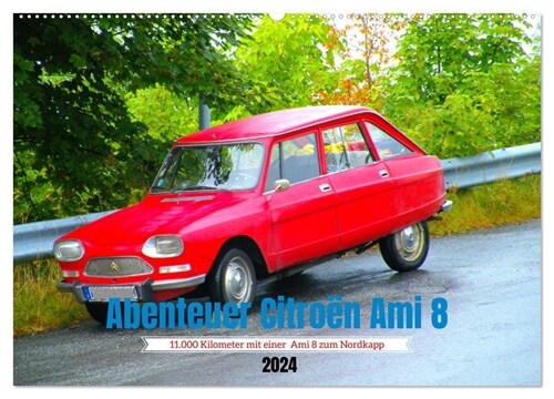 Abenteuer Citroen Ami 8 (Wandkalender 2024 DIN A2 quer), CALVENDO Monatskalender (Calendar)