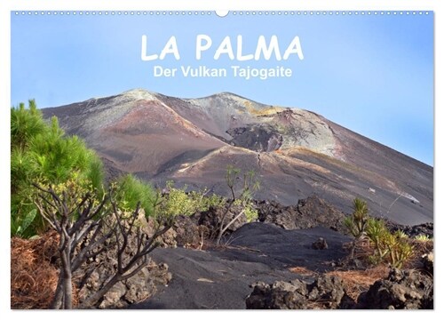 La Palma - der Vulkan Tajogaite (Wandkalender 2024 DIN A2 quer), CALVENDO Monatskalender (Calendar)