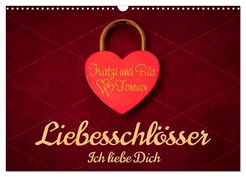 Liebesschlosser, Ich liebe Dich (Wandkalender 2024 DIN A3 quer), CALVENDO Monatskalender (Calendar)