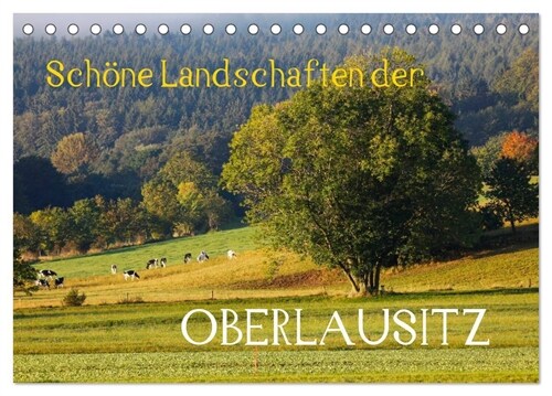 Schone Landschaften der Oberlausitz (Tischkalender 2024 DIN A5 quer), CALVENDO Monatskalender (Calendar)