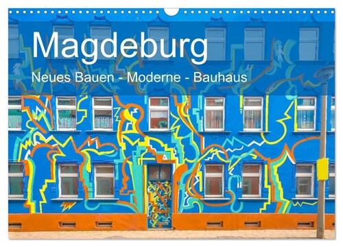 Magdeburg - Neues Bauen - Moderne - Bauhaus (Wandkalender 2024 DIN A3 quer), CALVENDO Monatskalender (Calendar)