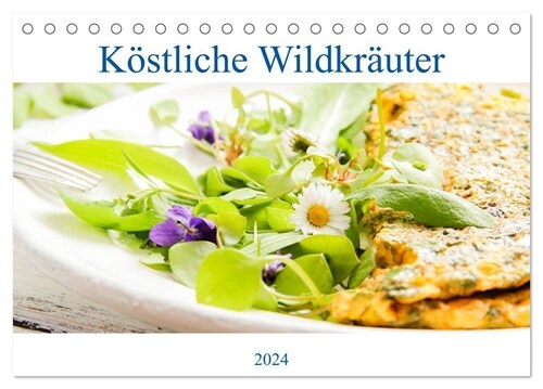 Kostliche Wildkrauter (Tischkalender 2024 DIN A5 quer), CALVENDO Monatskalender (Calendar)