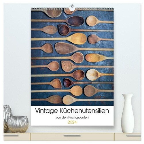 Vintage Kuchenutensilien (hochwertiger Premium Wandkalender 2024 DIN A2 hoch), Kunstdruck in Hochglanz (Calendar)