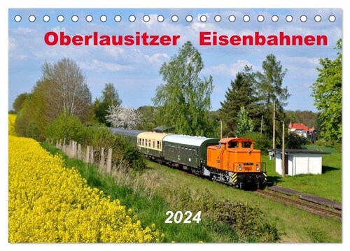 Oberlausitzer Eisenbahnen 2024 (Tischkalender 2024 DIN A5 quer), CALVENDO Monatskalender (Calendar)