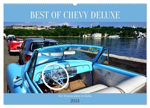 Best of Chevy DeLuxe - Ein Traumcabrio in Kuba (Wandkalender 2024 DIN A2 quer), CALVENDO Monatskalender (Calendar)