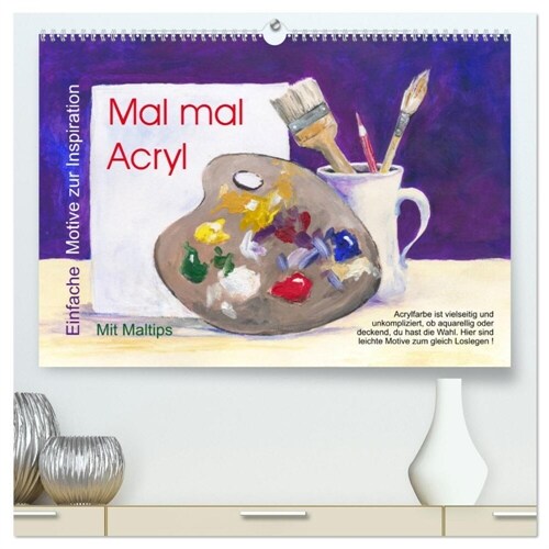 Mal mal Acryl (hochwertiger Premium Wandkalender 2024 DIN A2 quer), Kunstdruck in Hochglanz (Calendar)