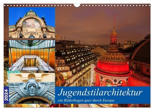 Jugendstilarchitektur - ein Bilderbogen quer durch Europa (Wandkalender 2024 DIN A3 quer), CALVENDO Monatskalender (Calendar)