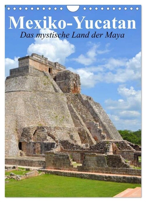 Das mystische Land der Maya. Mexiko-Yucatan (Wandkalender 2024 DIN A4 hoch), CALVENDO Monatskalender (Calendar)