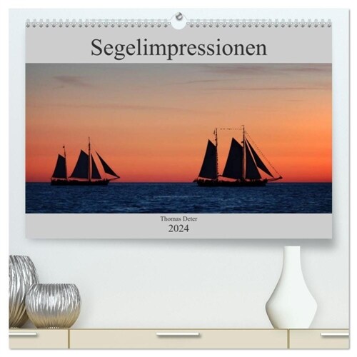 Segelimpressionen (hochwertiger Premium Wandkalender 2024 DIN A2 quer), Kunstdruck in Hochglanz (Calendar)