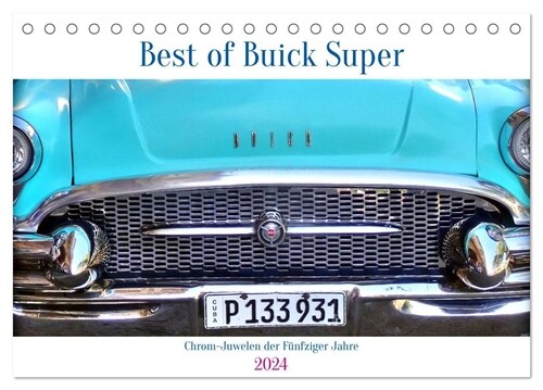 Best of Buick Super - Chrom-Juwelen der Funfziger Jahre (Tischkalender 2024 DIN A5 quer), CALVENDO Monatskalender (Calendar)