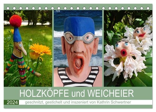 HOLZKOPFE und WEICHEIER (Tischkalender 2024 DIN A5 quer), CALVENDO Monatskalender (Calendar)