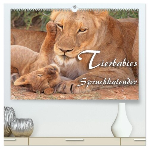 Tierbabies - Spruchkalender (hochwertiger Premium Wandkalender 2024 DIN A2 quer), Kunstdruck in Hochglanz (Calendar)