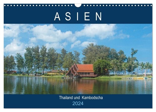 Asien - Thailand und Kambodscha (Wandkalender 2024 DIN A3 quer), CALVENDO Monatskalender (Calendar)