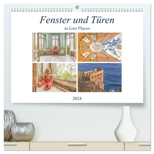 Fenster und Turen in Lost Places (hochwertiger Premium Wandkalender 2024 DIN A2 quer), Kunstdruck in Hochglanz (Calendar)