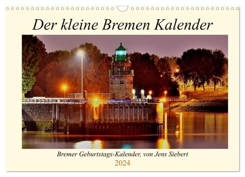 Der kleine Bremen Kalender (Wandkalender 2024 DIN A3 quer), CALVENDO Monatskalender (Calendar)