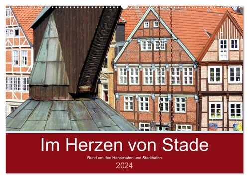 Im Herzen von Stade (Wandkalender 2024 DIN A2 quer), CALVENDO Monatskalender (Calendar)