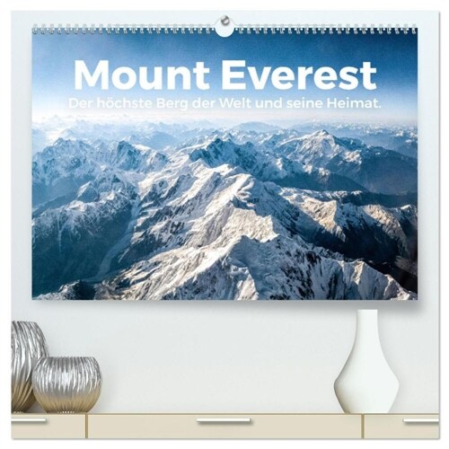 Mount Everest - Der hochste Berg der Welt und seine Heimat. (hochwertiger Premium Wandkalender 2024 DIN A2 quer), Kunstdruck in Hochglanz (Calendar)