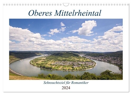 Oberes Mittelrheintal Sehnsuchtsziel fur Romantiker (Wandkalender 2024 DIN A3 quer), CALVENDO Monatskalender (Calendar)