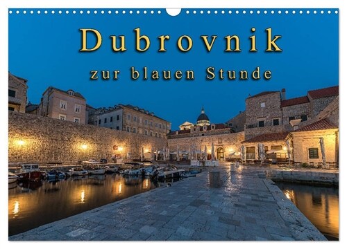Dubrovnik zur blauen Stunde (Wandkalender 2024 DIN A3 quer), CALVENDO Monatskalender (Calendar)