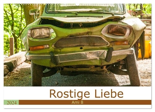 Rostige Liebe - Ami 8 (Wandkalender 2024 DIN A2 quer), CALVENDO Monatskalender (Calendar)