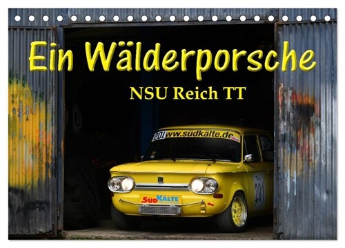 Ein Walderporsche - NSU Reich TT (Tischkalender 2024 DIN A5 quer), CALVENDO Monatskalender (Calendar)
