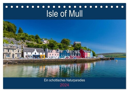 Isle of Mull - Ein schottisches Naturparadies (Tischkalender 2024 DIN A5 quer), CALVENDO Monatskalender (Calendar)