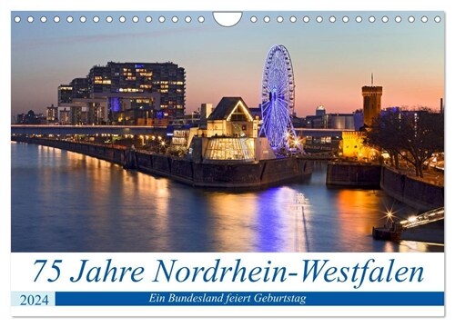 75 Jahre Nordrhein-Westfalen - Ein Bundesland feiert Geburtstag (Wandkalender 2024 DIN A4 quer), CALVENDO Monatskalender (Calendar)