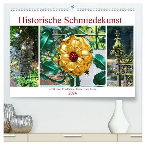 Historische Schmiedekunst auf Berliner Friedhofen (hochwertiger Premium Wandkalender 2024 DIN A2 quer), Kunstdruck in Hochglanz (Calendar)