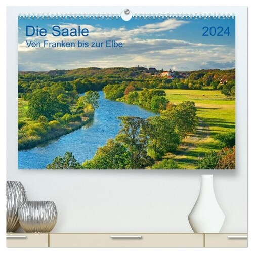 Die Saale Von Franken zur Elbe (hochwertiger Premium Wandkalender 2024 DIN A2 quer), Kunstdruck in Hochglanz (Calendar)